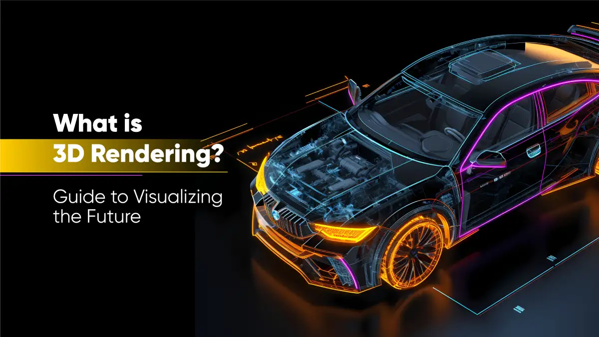 What Is 3D Rendering? Explore Benefits and Business Impacts thumbnail