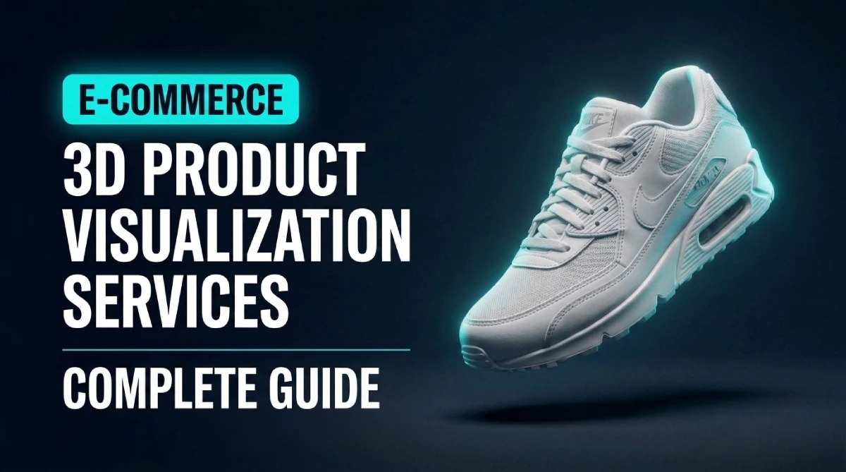 3D Product Visualization Services: E-commerce Implementation Guide