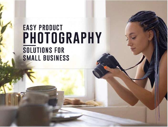 Easy Product Photography Solutions for Small Business